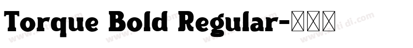 Torque Bold Regular字体转换